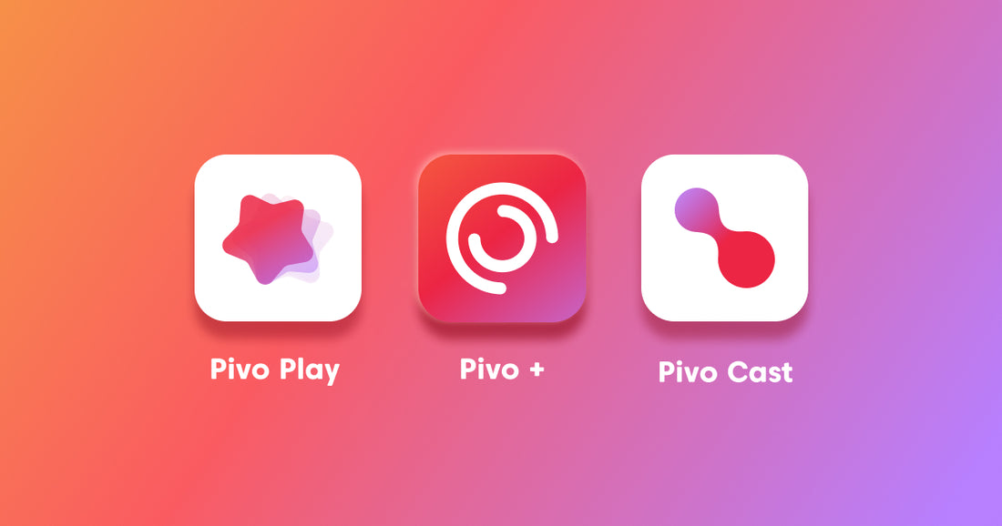 Pivo Play. Pivo+. Pivo Cast. Which App is the Right One for you?