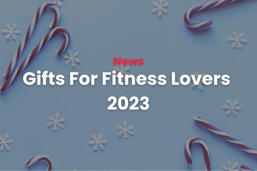 10 Great Gifts for Fitness Fans: 2023 Guide